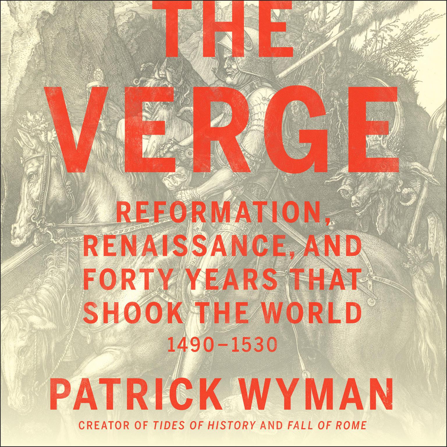 The Verge: Reformation, Renaissance, and Forty Years that Shook the World Audiobook, by Patrick Wyman