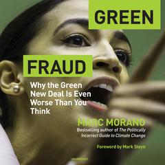 Green Fraud: Why the Green New Deal Is Even Worse Than You Think Audiobook, by 