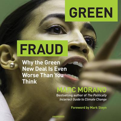 Green Fraud: Why the Green New Deal Is Even Worse Than You Think Audiobook, by Marc Morano