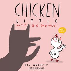 Chicken Little and the Big Bad Wolf (The Real Chicken Little) Audiobook, by Sam Wedelich