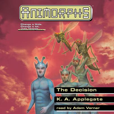 The Decision (Animorphs #18): The Decision Audiobook, by 