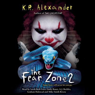 The Fear Zone 2 Audiobook, by K. R. Alexander
