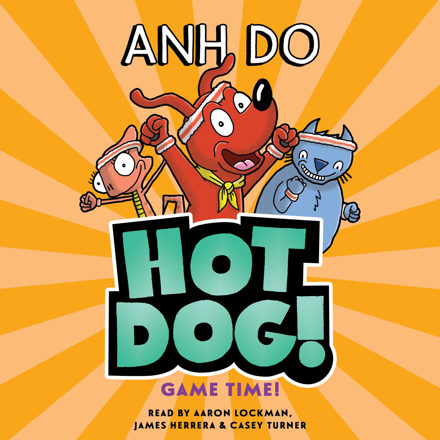 Game Time! (Hotdog #4) (Unabridged edition) Audiobook, by Anh Do