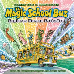 The Magic School Bus Explores Human Evolution Audiobook, by 