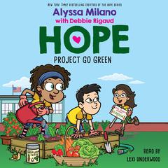 Project Go Green (Alyssa Milanos Hope #4) Audiobook, by Alyssa Milano