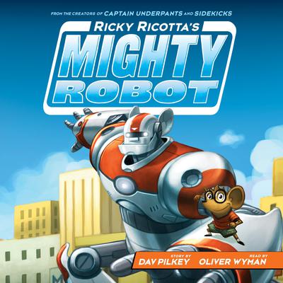 Ricky Ricottas Mighty Robot (Ricky Ricottas Mighty Robot #1) Audiobook, by Dav Pilkey
