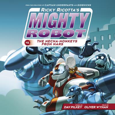 Ricky Ricottas Mighty Robot vs. the Mecha-Monkeys from Mars (Ricky Ricottas Mighty Robot #4) Audiobook, by Dav Pilkey