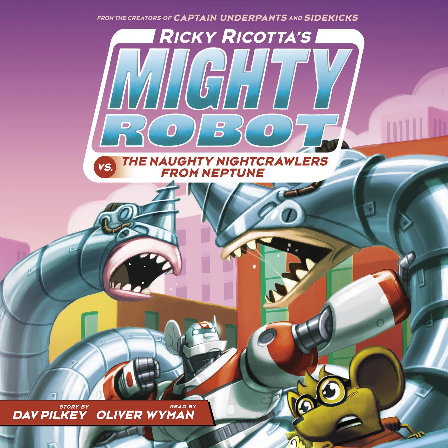 Ricky Ricottas Mighty Robot vs. the Naughty Nightcrawlers from Neptune (Ricky Ricottas Mighty Robot #8) Audiobook, by Dav Pilkey