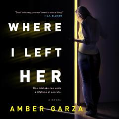 Where I Left Her: A Novel Audiobook, by Amber Garza
