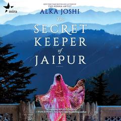 The Secret Keeper of Jaipur Audiobook, by Alka Joshi