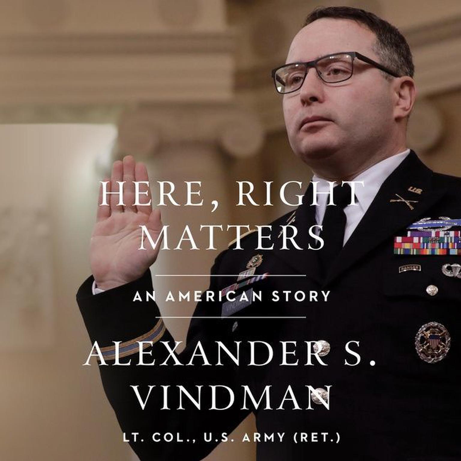 Here, Right Matters: An American Story Audiobook, by Alexander Vindman