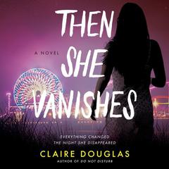 Then She Vanishes: A Novel Audiobook, by Claire Douglas