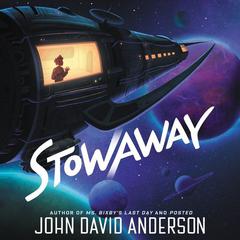 Stowaway Audiobook, by John David Anderson