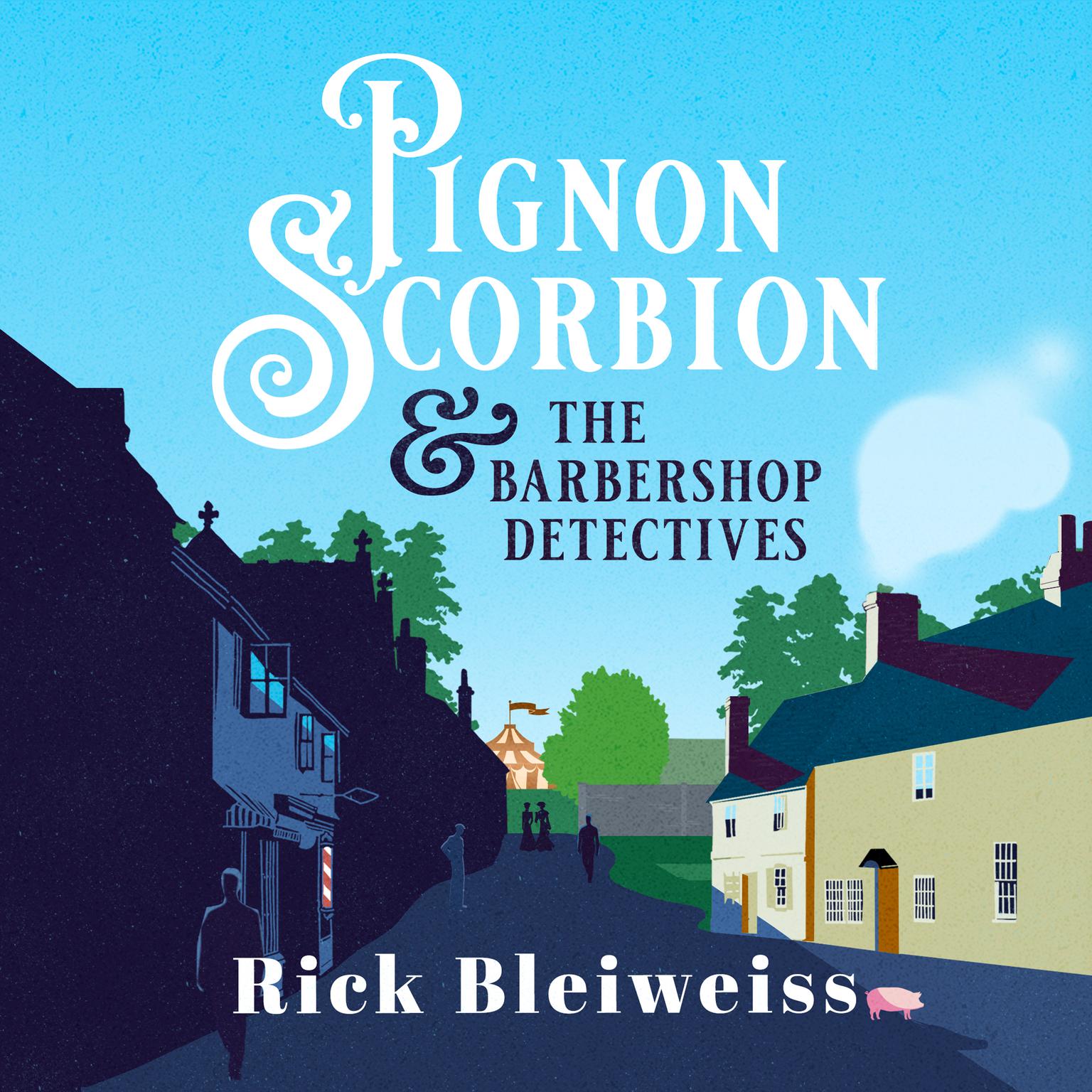 Pignon Scorbion & the Barbershop Detectives Audiobook, by Rick Bleiweiss
