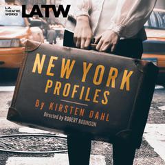 New York Profiles Audiobook, by Kirsten Dahl