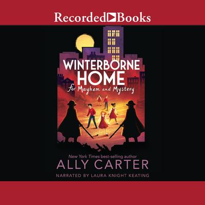 Winterborne Home for Mayhem and Mystery Audiobook, by Ally Carter