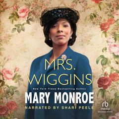 Mrs. Wiggins Audiobook, by Mary Monroe