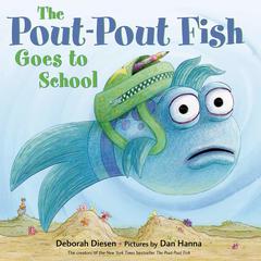 The Pout-Pout Fish Goes to School Audiobook, by Deborah Diesen