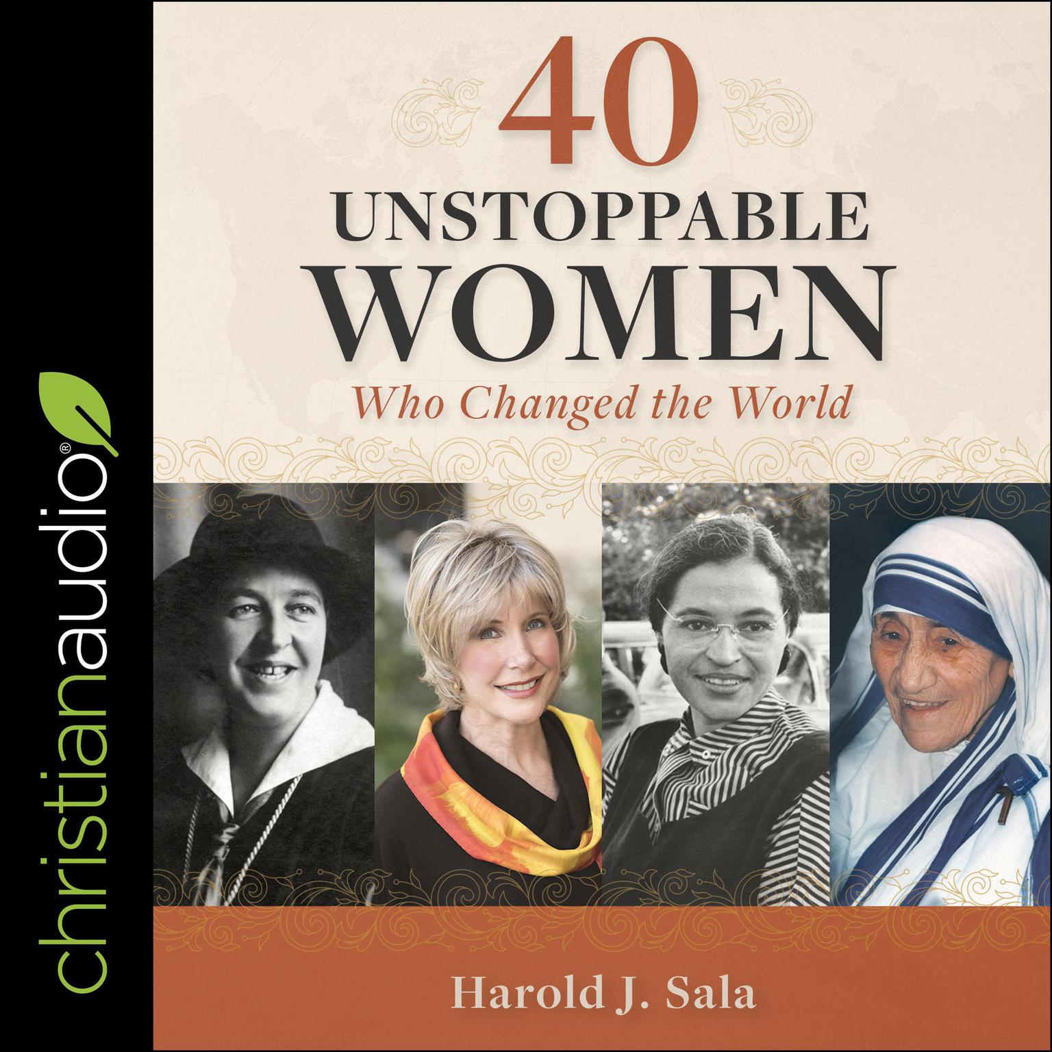 40 Unstoppable Women Who Changed the World Audiobook, by Harold J Sala