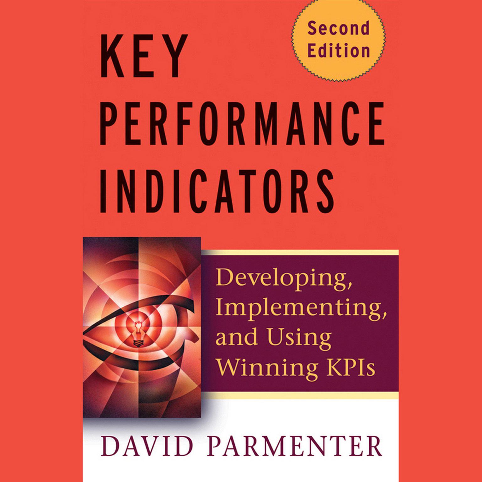 Key Performance Indicators (KPI): Developing, Implementing, and Using Winning KPIs Audiobook, by David Parmenter