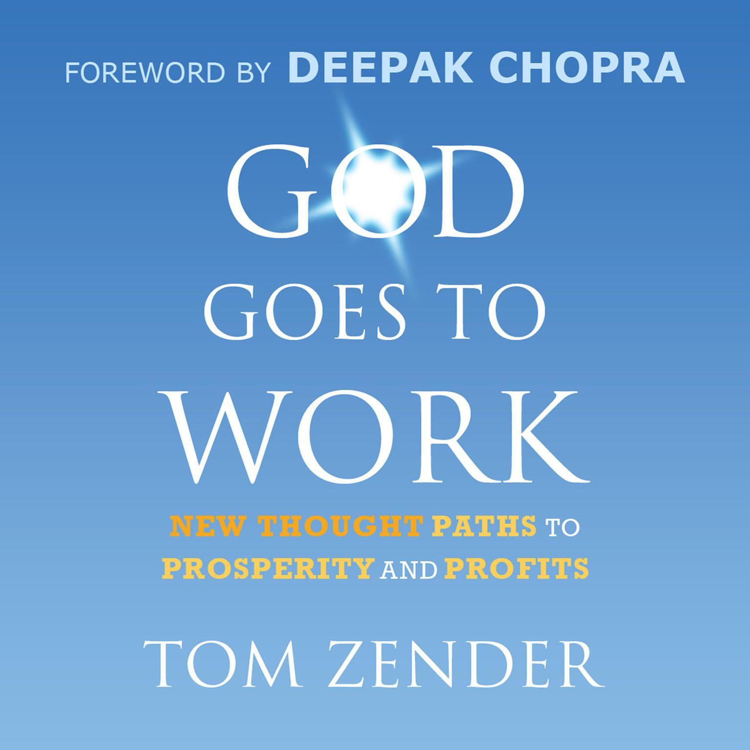 God Goes to Work: New Thought Paths to Prosperity and Profits  Audiobook, by Tom Zender