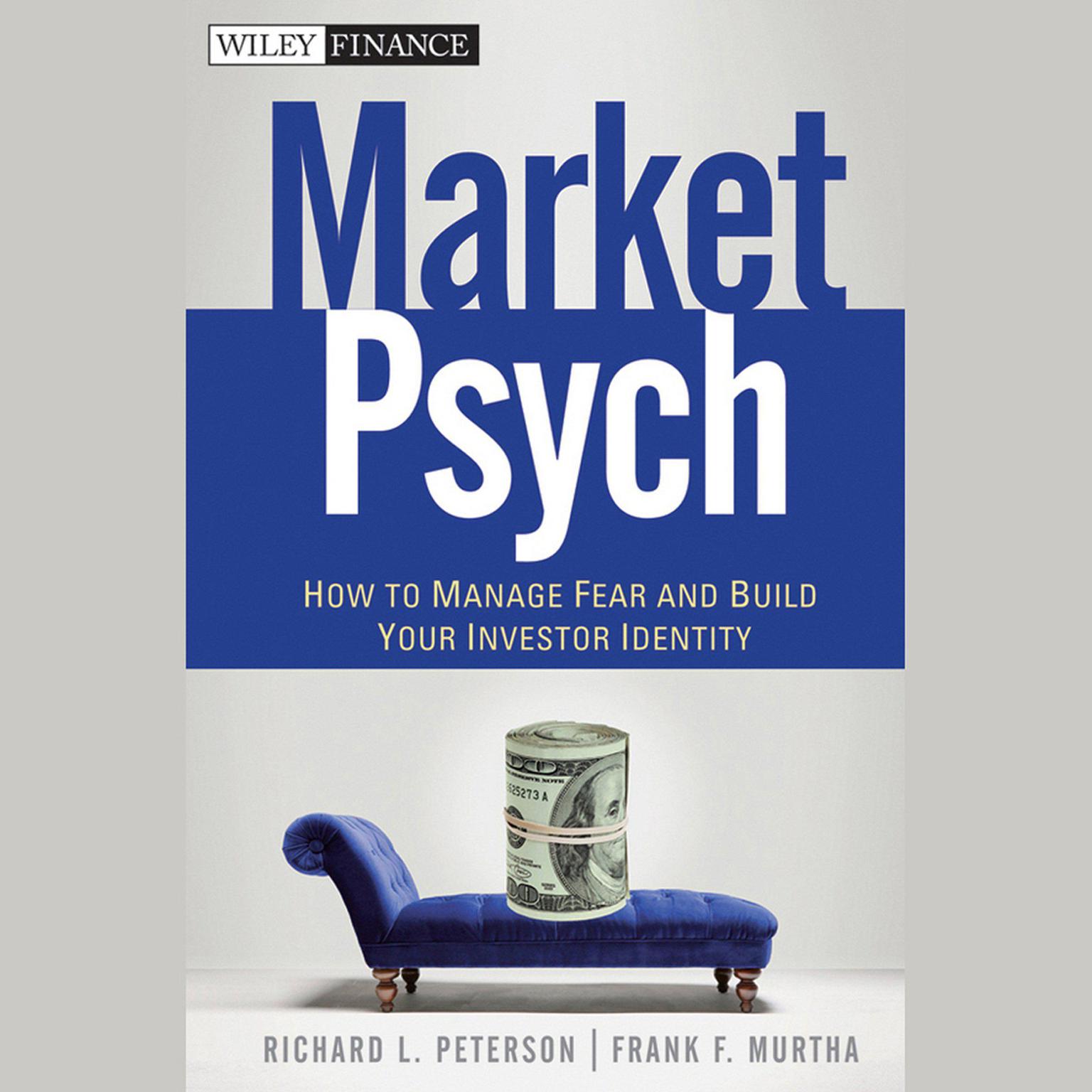 MarketPsych: How to Manage Fear and Build Your Investor Identity Audiobook, by Richard L. Peterson