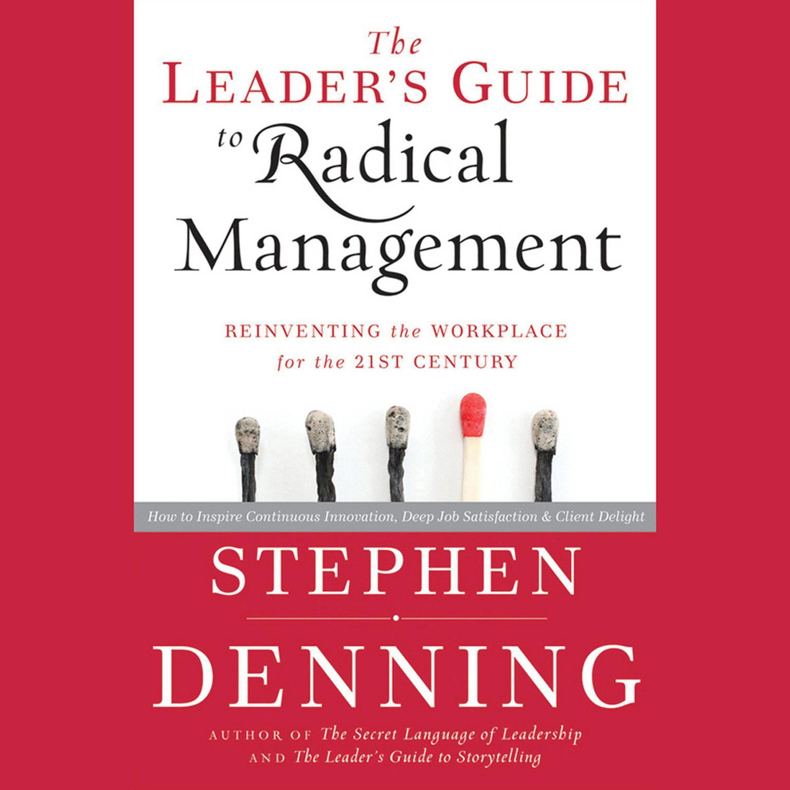 The Leaders Guide to Radical Management: Reinventing the Workplace for the 21st Century Audiobook, by Stephen Denning