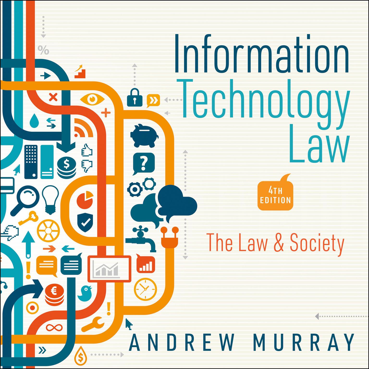 Information Technology Law: The Law and Society 4th Edition Audiobook, by Andrew Murray