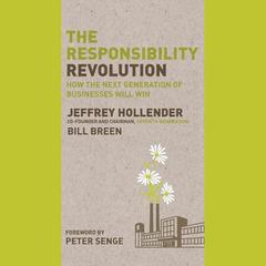 The Responsibility Revolution: How the Next Generation of Businesses Will Win Audiobook, by Bill Breen