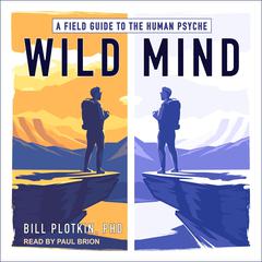 Wild Mind: A Field Guide to the Human Psyche Audiobook, by Bill Plotkin