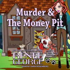 Murder & The Money Pit Audiobook, by Renee George