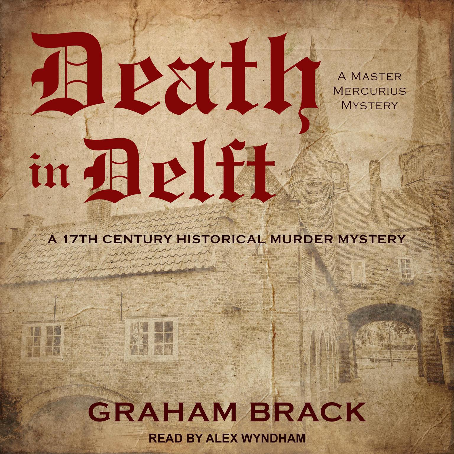 Death in Delft: A 17th Century Historical Murder Mystery Audiobook, by Graham Brack