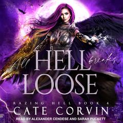 All Hell Breaks Loose Audiobook, by Cate Corvin