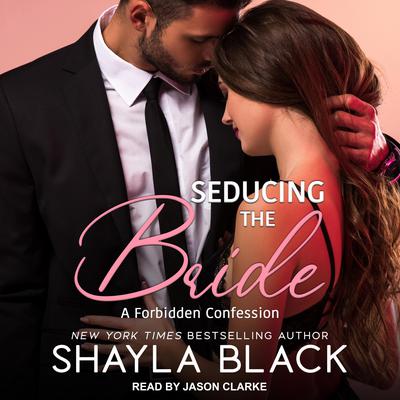 Seducing The Bride Audiobook, by Shayla Black