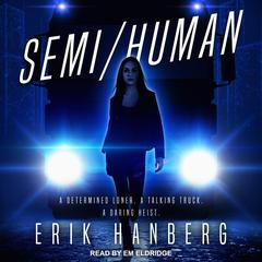 Semi/Human Audiobook, by Erik Hanberg