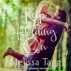 Keep Holding On Audiobook, by Melissa Tagg