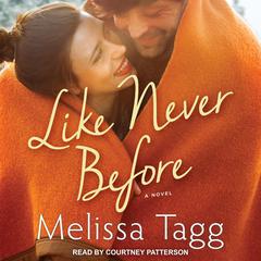 Like Never Before Audiobook, by Melissa Tagg