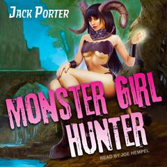 Monster Girl Hunter Audiobook, by 