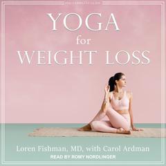 Yoga for Weight Loss Audiobook, by Loren Fishman