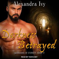 Darkness Betrayed Audiobook, by Alexandra Ivy