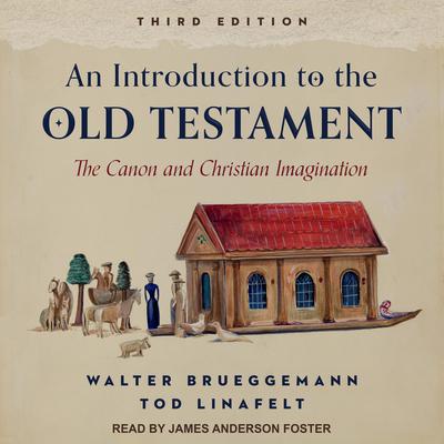 An Introduction to the Old Testament, Third Edition: The Canon and Christian Imagination Audiobook, by Walter Brueggemann