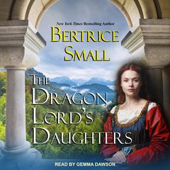 The Dragon Lords Daughters Audiobook, by Bertrice Small