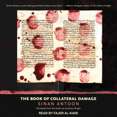 The Book of Collateral Damage Audiobook, by Sinan Antoon