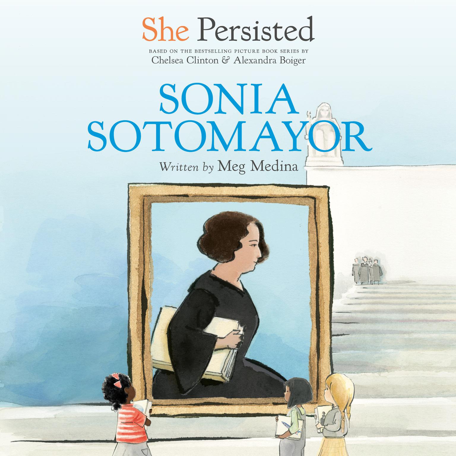 She Persisted: Sonia Sotomayor Audiobook, by Meg Medina