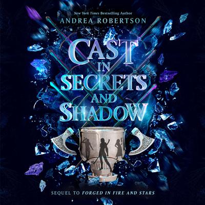 Cast in Secrets and Shadow Audiobook, by Andrea Robertson