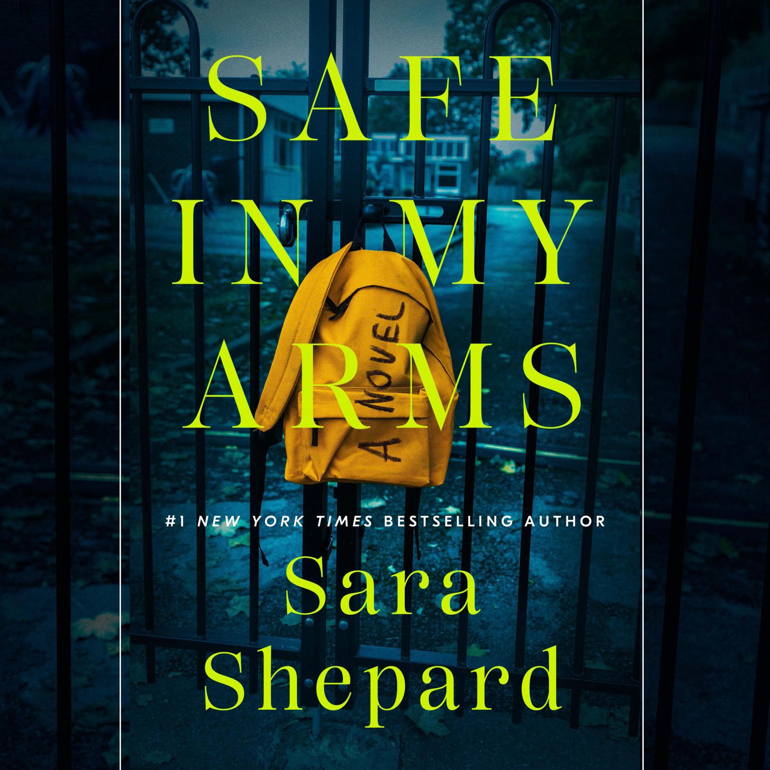 Safe in My Arms Audiobook, by Sara Shepard