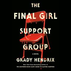 The Final Girl Support Group Audiobook, by Grady Hendrix