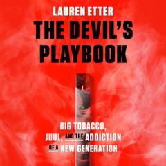 The Devils Playbook: Big Tobacco, Juul, and the Addiction of a New Generation Audiobook, by Lauren Etter