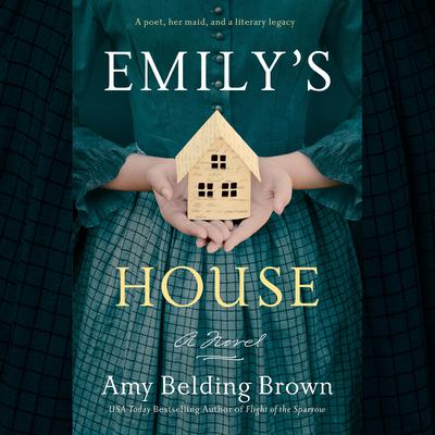 Emily's House Audiobook, by Amy Belding Brown
