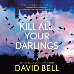 Kill All Your Darlings Audiobook, by David Bell